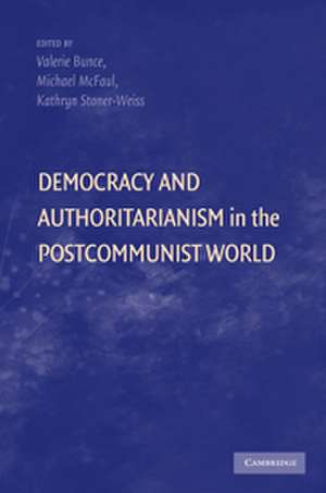 Democracy and Authoritarianism in the Postcommunist World de Valerie Bunce