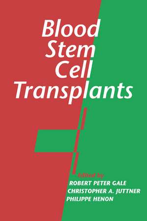 Blood Stem Cell Transplants de Robert Peter Gale