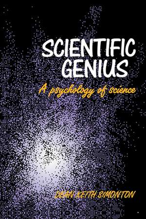 Scientific Genius: A Psychology of Science de Dean Keith Simonton