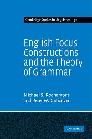 English Focus Constructions and the Theory of Grammar de Michael Shaun Rochemont