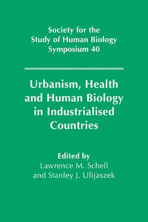 Urbanism, Health and Human Biology in Industrialised Countries de L. M. Schell