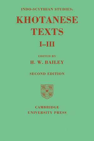 Indo-Scythian Studies: Being Khotanese Texts Volume I–III: Volume 1-3 de H. W. Bailey