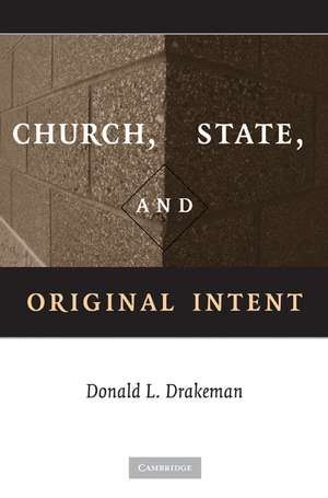 Church, State, and Original Intent de Donald L. Drakeman