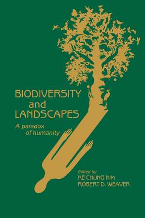 Biodiversity and Landscapes: A Paradox of Humanity de Ke Chung Kim