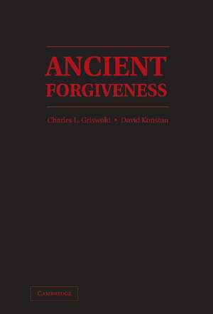 Ancient Forgiveness: Classical, Judaic, and Christian de Charles L. Griswold