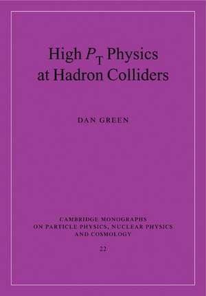 High Pt Physics at Hadron Colliders de Dan Green