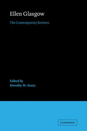 Ellen Glasgow: The Contemporary Reviews de Dorothy M. Scura