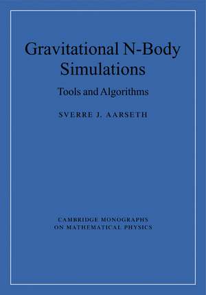 Gravitational N-Body Simulations: Tools and Algorithms de Sverre J. Aarseth