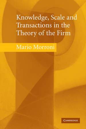 Knowledge, Scale and Transactions in the Theory of the Firm de Mario Morroni