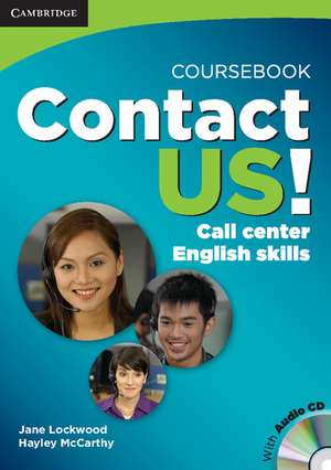 Contact Us! Coursebook with Audio CD: Call Center English Skills, B2 High Intermediate - C1 Advanced de Jane Lockwood