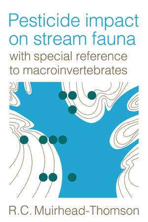 Pesticide Impact on Stream Fauna: With Special Reference to Macroinvertebrates de R. C. Muirhead-Thomson