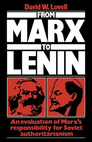 From Marx to Lenin: An evaluation of Marx's responsibility for Soviet authoritarianism de David W. Lovell