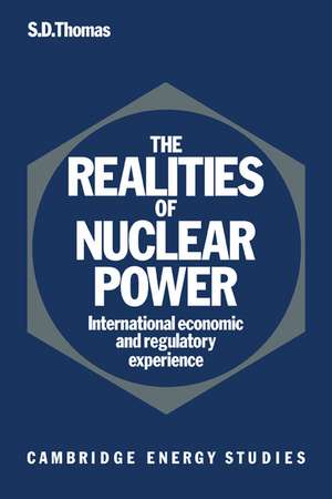 The Realities of Nuclear Power: International Economic and Regulatory Experience de Steve D. Thomas