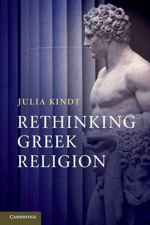 Rethinking Greek Religion de Julia Kindt