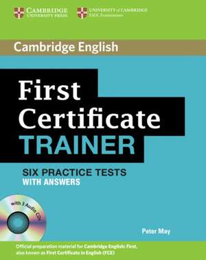 May, P: First Certificate Trainer Six Practice Tests