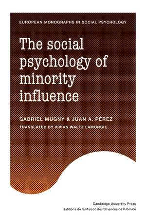 The Social Psychology of Minority Influence de Gabriel Mugny