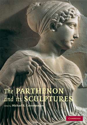 The Parthenon and its Sculptures de Michael B. Cosmopoulos