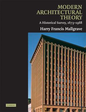 Modern Architectural Theory: A Historical Survey, 1673–1968 de Harry Francis Mallgrave