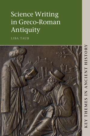 Science Writing in Greco-Roman Antiquity de Liba Taub