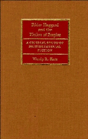 Rider Haggard and the Fiction of Empire: A Critical Study of British Imperial Fiction de Wendy Roberta Katz