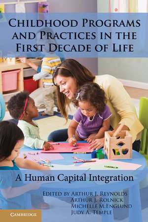 Childhood Programs and Practices in the First Decade of Life: A Human Capital Integration de Arthur J. Reynolds