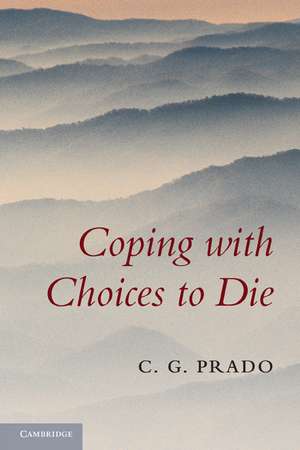 Coping with Choices to Die de C. G. Prado