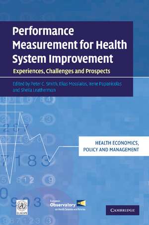 Performance Measurement for Health System Improvement: Experiences, Challenges and Prospects de Peter C. Smith