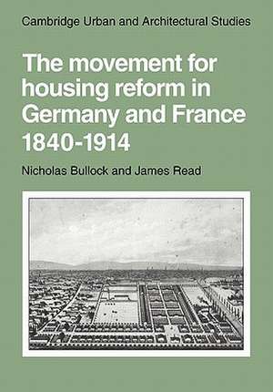 The Movement for Housing Reform in Germany and France, 1840–1914 de Nicholas Bullock