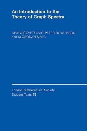 An Introduction to the Theory of Graph Spectra de Dragoš Cvetković