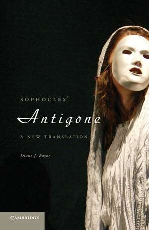 Sophocles' Antigone: A New Translation de Diane J. Rayor