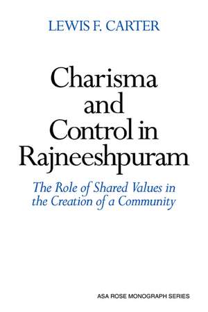 Charisma and Control in Rajneeshpuram: A Community without Shared Values de Lewis F. Carter