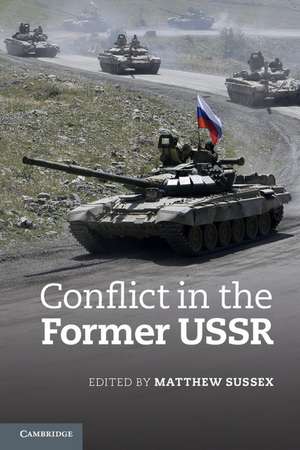 Conflict in the Former USSR de Matthew Sussex