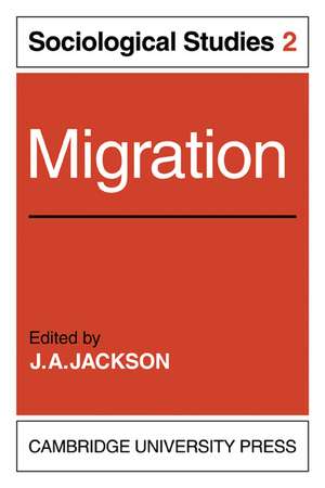 Migration: Volume 2, Sociological Studies de J. A. Jackson