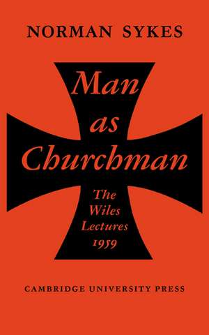 Man as Churchman de Norman Sykes