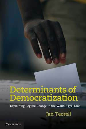 Determinants of Democratization: Explaining Regime Change in the World, 1972–2006 de Jan Teorell