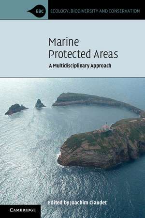 Marine Protected Areas: A Multidisciplinary Approach de Joachim Claudet