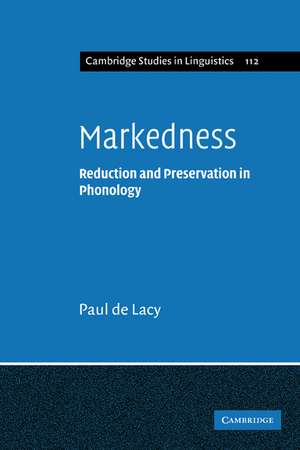 Markedness: Reduction and Preservation in Phonology de Paul de Lacy