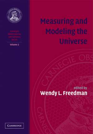 Measuring and Modeling the Universe de Wendy L. Freedman