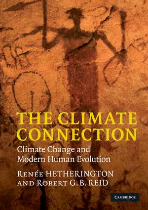 The Climate Connection: Climate Change and Modern Human Evolution de Renée Hetherington