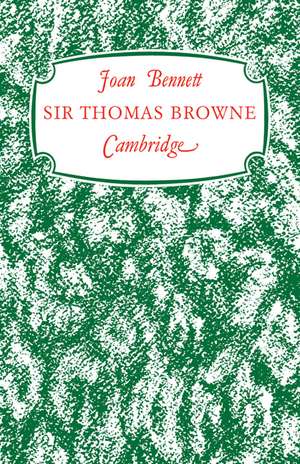 Sir Thomas Browne: 'A Man of Achievement in Literature' de Joan Bennett