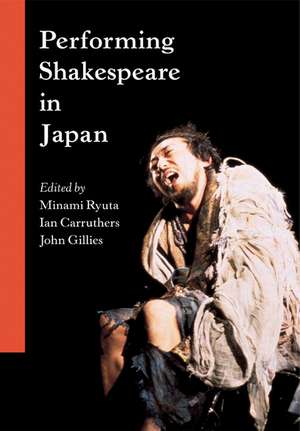 Performing Shakespeare in Japan de Minami Ryuta