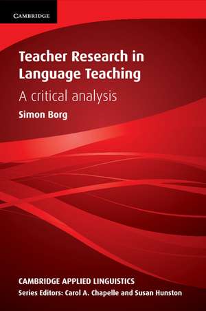 Teacher Research in Language Teaching: A Critical Analysis de Simon Borg