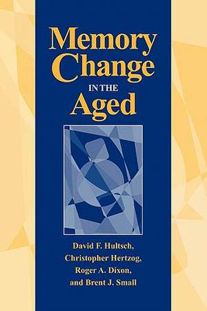 Memory Change in the Aged de David F. Hultsch