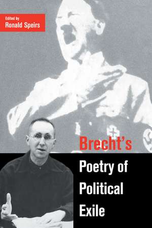 Brecht's Poetry of Political Exile de Ronald Speirs