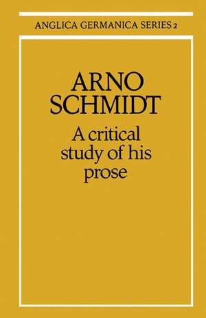 Arno Schmidt: A Critical Study of his Prose de M. R. Minden