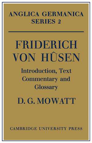 Friderich von Hûsen: Introduction, Text, Commentary and Glossary de D. G. Mowatt