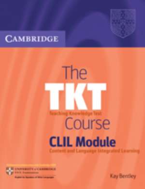 The TKT Course CLIL Module de Kay Bentley