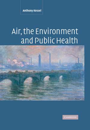 Air, the Environment and Public Health de Anthony Kessel