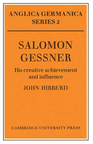 Salomon Gessner: His Creative Achievement and Influence de John Hibberd