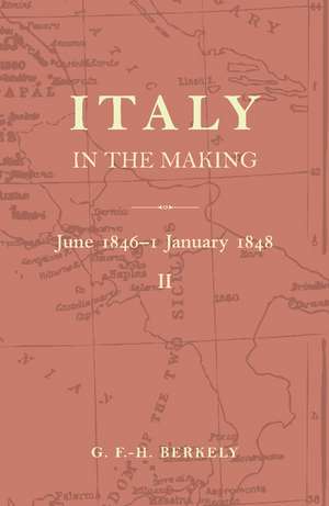 Italy in the Making June 1846 to 1 January 1848 de G. F. -H Berkeley